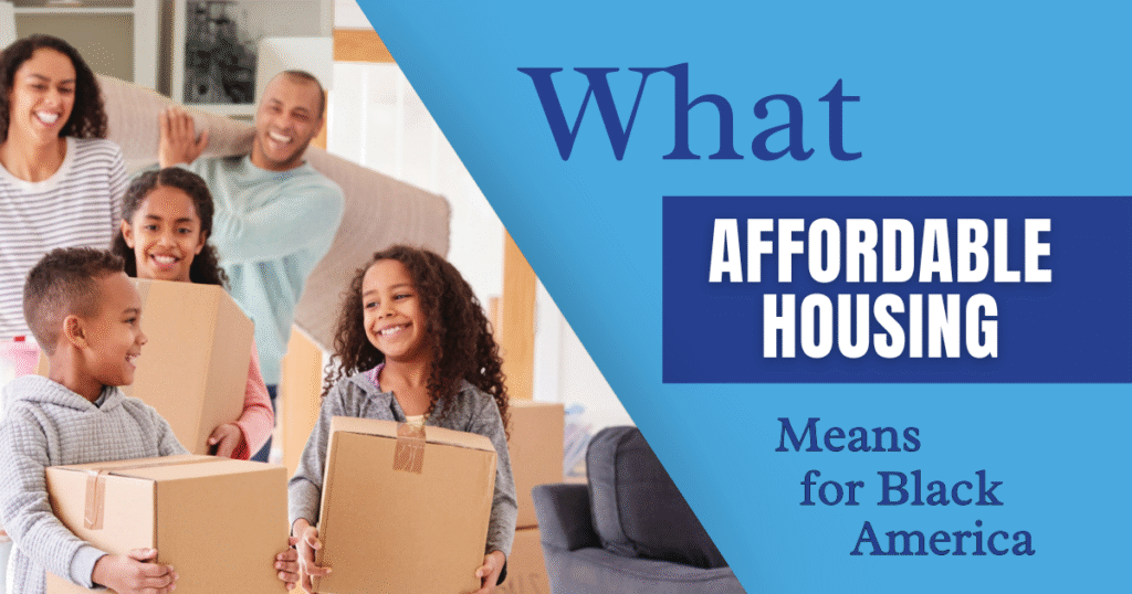 What Affordable Housing Means For Black America